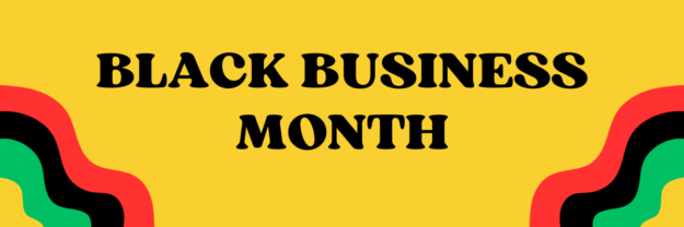 Black Business Month text over yellow background with red, black, green ribbons